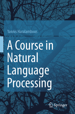 A Course in Natural Language Processing - Haralambous, Yannis