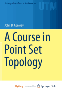 A Course in Point Set Topology
