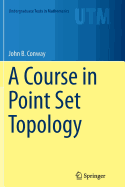 A Course in Point Set Topology