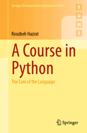 A Course in Python: The Core of the Language