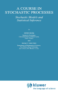 A Course in Stochastic Processes: Stochastic Models and Statistical Inference