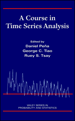 A Course in Time Series Analysis - Pe�a, Daniel, and Tiao, George C, and Tsay, Ruey S