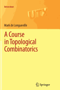 A Course in Topological Combinatorics