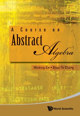 A Course on Abstract Algebra - Eie Minking