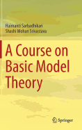 A Course on Basic Model Theory
