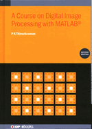 A Course on Digital Image Processing with MATLAB� (Second Edition)