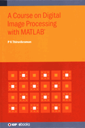 A Course on Digital Image Processing with MATLAB�