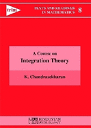 A Course on Integration Theory