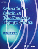 A Coursebook on Aphasia and Other Neurogenic Language Disorders