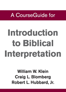 A CourseGuide for Introduction to Biblical Interpretation