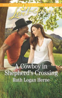 A Cowboy in Shepherd's Crossing - Herne, Ruth Logan