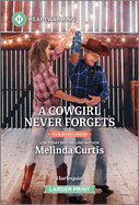 A Cowgirl Never Forgets: A Clean and Uplifting Romance