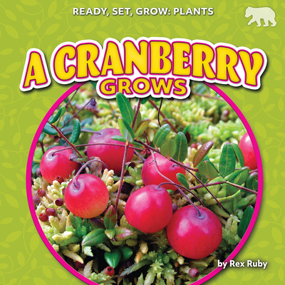 A Cranberry Grows - Ruby, Rex