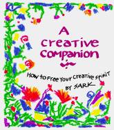 A Creative Companion: How to Free Your Creative Spirit