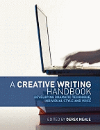 A Creative Writing Handbook: Developing dramatic technique, individual style and voice