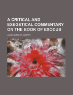 A Critical and Exegetical Commentary on the Book of Exodus