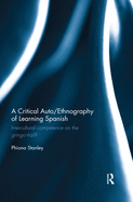 A Critical Auto/Ethnography of Learning Spanish: Intercultural Competence on the Gringo Trail?