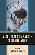 A Critical Companion to David Lynch