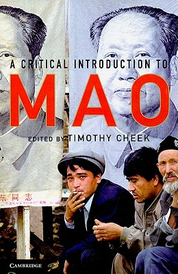 A Critical Introduction to Mao - Cheek, Timothy (Editor)