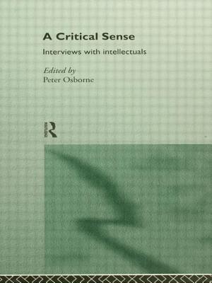 A Critical Sense: Interviews with Intellectuals - Osborne, Peter (Editor)