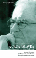 A Crua Palavra. Una Conversacion Con Marcelo Dascal