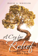 A Cry for Relief: A Crooked Tree Is Still a Tree