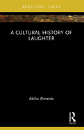 A Cultural History of Laughter