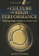A Culture of High Performance: Achieving Higher Quality at a Lower Cost