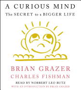 A Curious Mind: The Secret to a Bigger Life