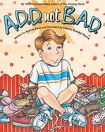 A.D.D. Not B.A.D.