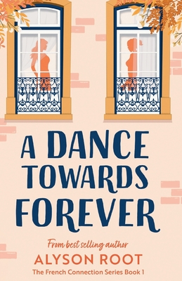A Dance Towards Forever - Root, Alyson, and Slate, Linda (Editor)