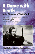 A Dance with Death: Soviet Airwomen in World War II