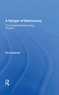 A Danger of Democracy: The Presidential Nominating Process