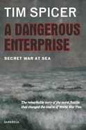 A Dangerous Enterprise: Secret War at Sea