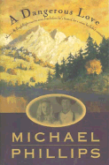A Dangerous Love - Phillips, Michael R