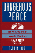 A Dangerous Peace: The Geopolitical Transition from Bipolarity to New Rivalry