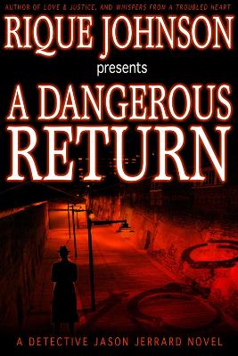 A Dangerous Return - Johnson, Rique