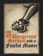 A Dangerous Servant and a Fearful Master