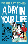 A Day in Your Life: 24 Hours Inside the Human Body