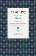 A Day's Pay: Stories about Work from the Flannery O'Connor Award for Short Fiction