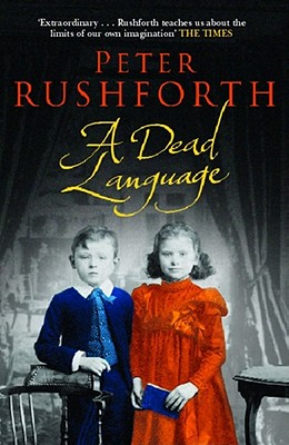 A Dead Language - Rushforth, Peter
