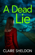 A Dead Lie: An utterly addictive crime thriller full of twists