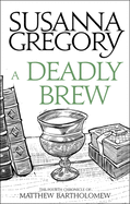 A Deadly Brew: The Fourth Matthew Bartholomew Chronicle