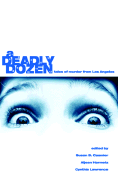 A Deadly Dozen: Tales of Murder from Los Angeles