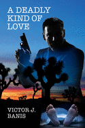 A Deadly Kind of Love: Volume 1