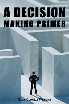 A Decision Making Primer - Wright, G Claude
