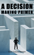 A Decision Making Primer