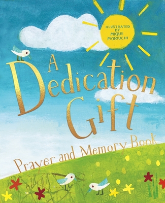 A Dedication Gift Prayer and Memory Book - Lock, Deborah (Compiled by)