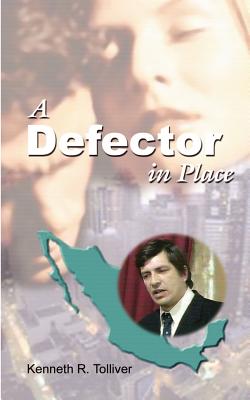 A Defector in Place - Tolliver, Kenneth R