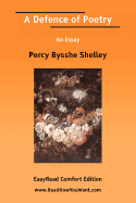 A Defence of Poetry an Essay [Easyread Comfort Edition]